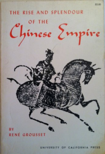 Beispielbild fr Rise and Splendor of the Chinese Empire zum Verkauf von Top Notch Books