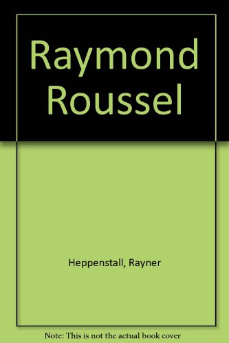 Imagen de archivo de Raymond Roussel a la venta por Better World Books