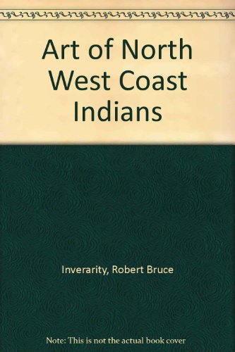 Beispielbild fr Art of North West Coast Indians zum Verkauf von Better World Books