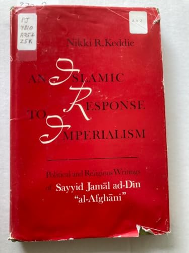 9780520006386: Islamic Response to Imperialism: Political and Religious Writings of Sayyid Jamal ad-Din "al-Afghani"