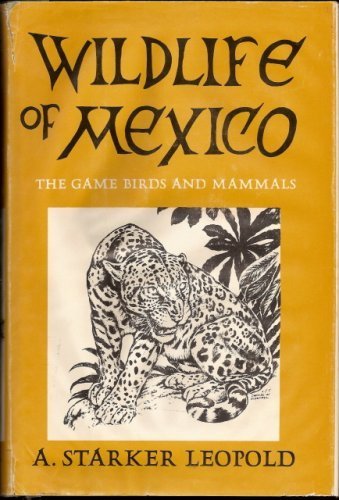 9780520007246: Wildlife of Mexico: The Game Birds and Mammals