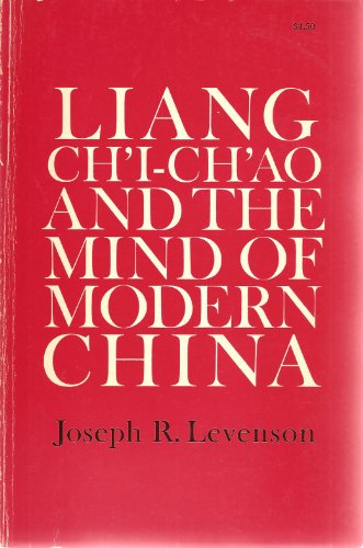 Stock image for Liang Ch'i-Ch'ao and the Mind of Modern China for sale by Better World Books: West