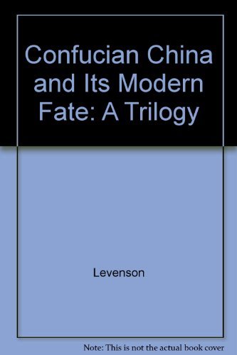 Beispielbild fr Confucian China and Its Modern Fate: A Trilogy zum Verkauf von BASEMENT BOOKS