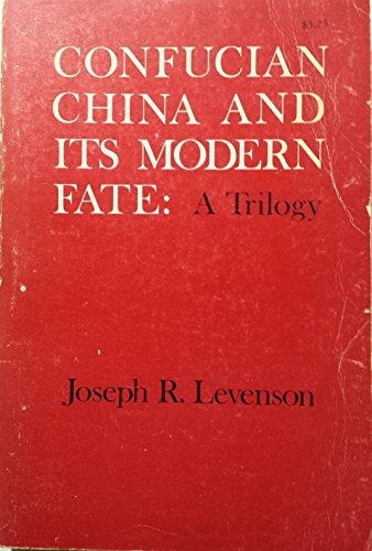Stock image for Confucian China and Its Modern Fate: A Trilogy for sale by Half Price Books Inc.