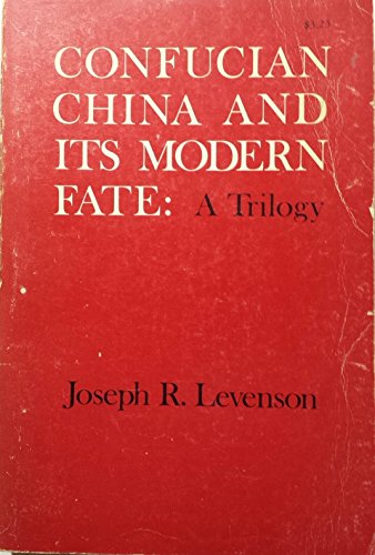 9780520007376: Confucian China and Its Modern Fate: A Trilogy