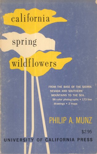 Beispielbild fr California Spring Wildflowers : From the Base of the Sierra Nevada and Southern Mountains to the Sea zum Verkauf von Better World Books: West