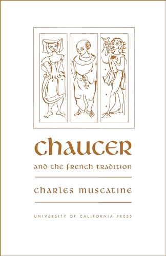 9780520009080: Chaucer and the French Tradition: A Study in Style and Meaning