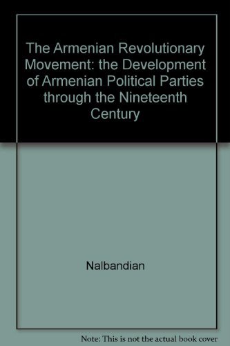 9780520009141: The Armenian Revolutionary Movement: the Development of Armenian Political Parties through the Nineteenth Century