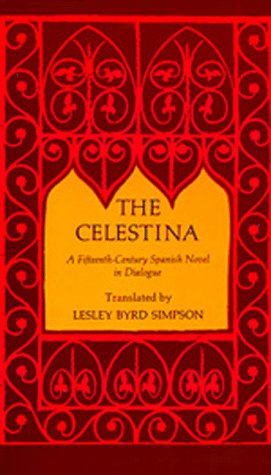 Stock image for The Celestina: A Fifteenth-Century Spanish Novel in Dialogue (No. Cal 26) for sale by Half Price Books Inc.