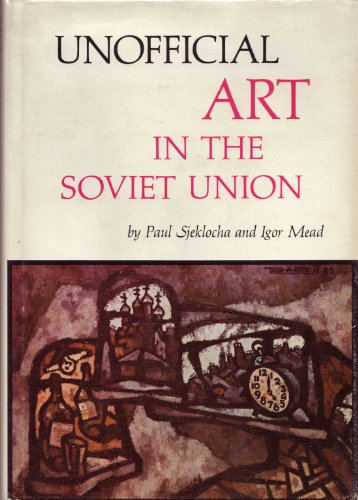 Stock image for Unofficial Art in the Soviet Union for sale by Better World Books