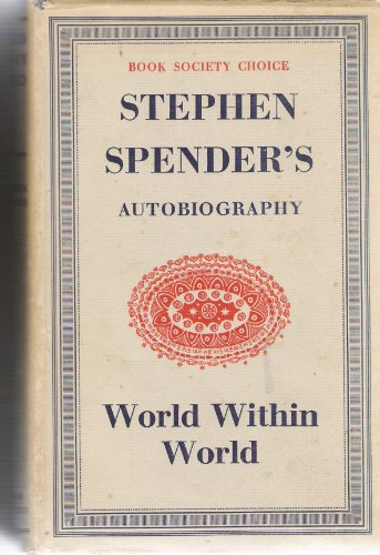 9780520011984: World within World: The Autobiography of Stephen Spender