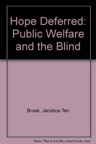Stock image for Hope Deferred : Public Welfare and the Blind for sale by Better World Books