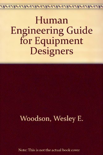 Human Engineering Guide for Equipment Designers (Revised)