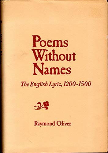 Stock image for Poems Without Names : The English Lyric, 1200-1500 for sale by Better World Books