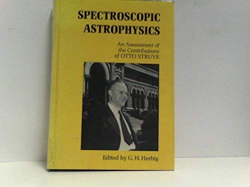 Stock image for Spectroscopic Astrophysics : An Assessment of the Contributions of Otto Struve for sale by Better World Books