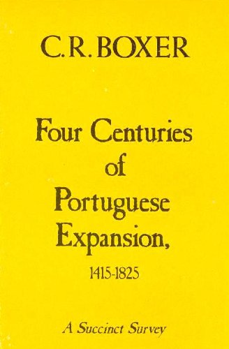 Stock image for Four Centuries of Portuguese Expansion, 1415-1825 : A Succinct Survey for sale by Better World Books