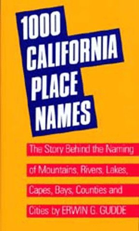 9780520014329: One Thousand California Place Names: The Story Behind the Naming of Mountains, Rivers, Lakes, Capes, Bays, Counties and Cities, Third Revised edition