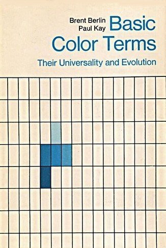 Beispielbild fr Basic Color Terms : Their Universality and Evolution zum Verkauf von Better World Books