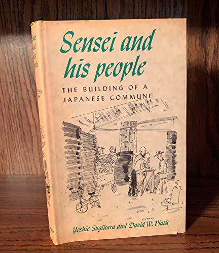 Stock image for Sensei and His People: The Building of a Japanese Commune for sale by Best and Fastest Books