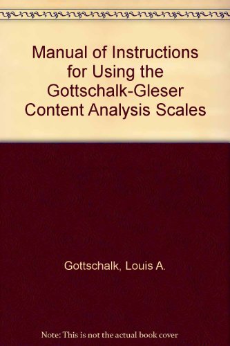 9780520014831: Manual of Instructions for Using the Gottschalk-Gleser Content Analysis Scales. Anxiety, Hostility, and Social Alienation- Personal Disorganization