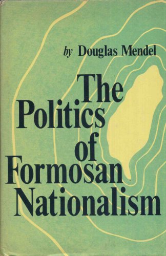 9780520015579: The Politics of Formosan Nationalism