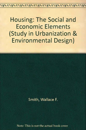 9780520015616: Housing;: The social and economic elements (California studies in urbanization and environmental design)