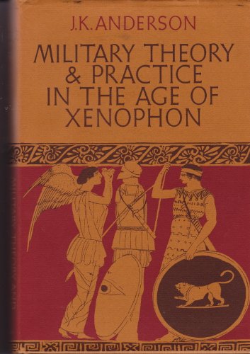 9780520015647: Military Theory and Practice in the Age of Xenophon