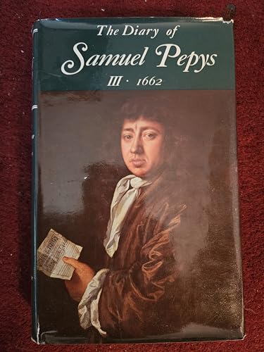 Beispielbild fr The Diary of Samuel Pepys, Vol. 3: 1662 zum Verkauf von Wonder Book