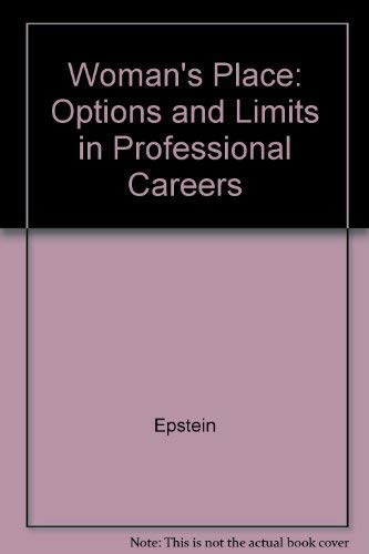 Imagen de archivo de Woman's Place: Options and Limits in Professional Careers. a la venta por G. & J. CHESTERS