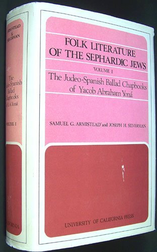Stock image for Folk Literature of the Sephardic Jews, Vol. I: The Judeo-Spanish Ballad Chapbooks of Yacob Abraham Yona; (Folk Literature of the Sephardic Jews Volume I) for sale by Books From California