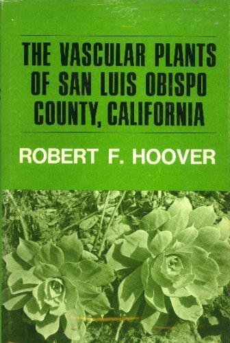 The Vascular Plants of San Luis Obispo County, California