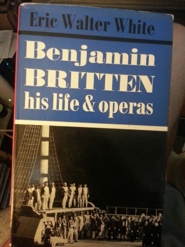 Beispielbild fr Benjamin Britten, His Life and Operas zum Verkauf von Better World Books