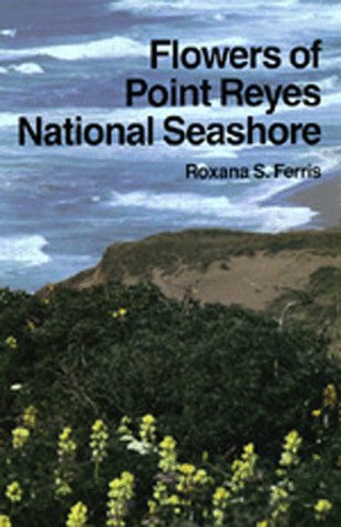 Stock image for Flowers of the Point Reyes National Seashore for sale by ThriftBooks-Dallas