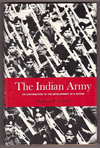 Stock image for The Indian Army: Its Contribution to the Development of a Nation for sale by Archer's Used and Rare Books, Inc.