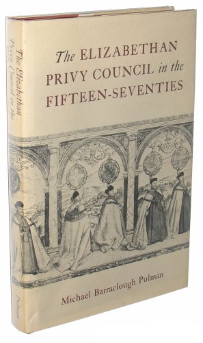 Stock image for The Elizabethan Privy Council in the Fifteen Seventies for sale by Better World Books