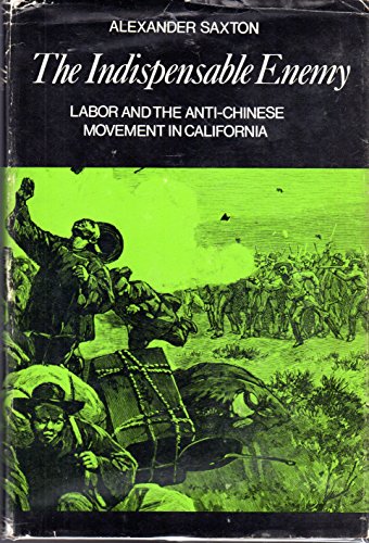 Beispielbild fr The Indispensable Enemy : Labor and the Anti-Chinese Movement in California zum Verkauf von Better World Books