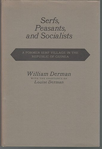 9780520017283: Serfs, Peasants and Socialists: Former Serf Village in the Republic of Guinea