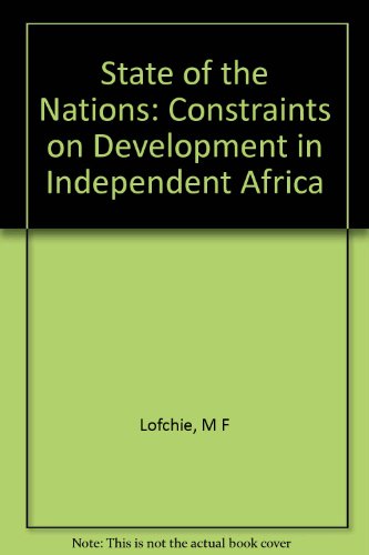 Imagen de archivo de The State of the Nations : Constraints on Development in Independent Africa a la venta por Better World Books: West