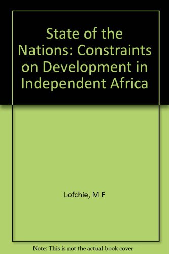 The State of the nations: constraints on development in independent Africa (9780520017405) by LOFCHIE, Michael F., Ed