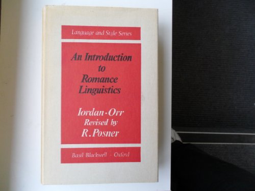 An introduction to Romance linguistics, its schools and scholars (9780520017689) by Iordan, Iorgu