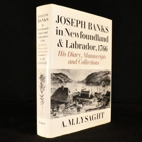 Joseph Banks in Newfoundland and Labrador, 1766: His Diary, Manuscripts and Collections.