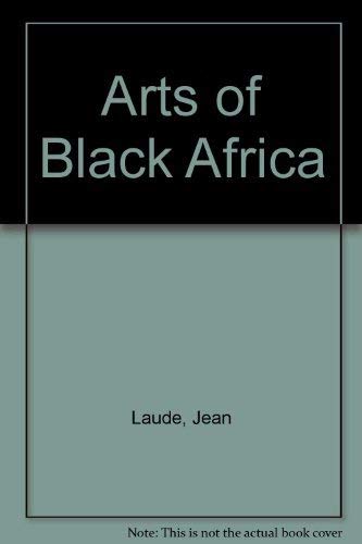 The arts of Black Africa (9780520017979) by Laude, Jean