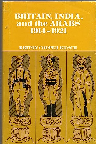 9780520018211: Britain, India, and the Arabs, 1914-1921