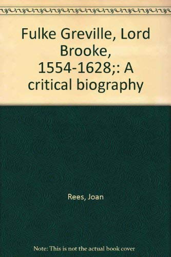 9780520018242: fulke-greville--lord-brooke--1554-1628--a-critical-biography---joan-rees---hardcover
