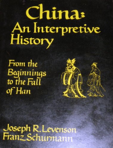 Beispielbild fr China-An Interpretive History : From the Beginnings to the Fall of Han zum Verkauf von Susan B. Schreiber