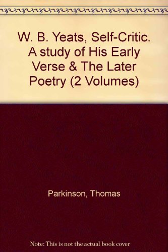 Stock image for W. B. Yeats, self-critic;: A study of his early verse, and The later poetry (Campus 54) for sale by Midtown Scholar Bookstore