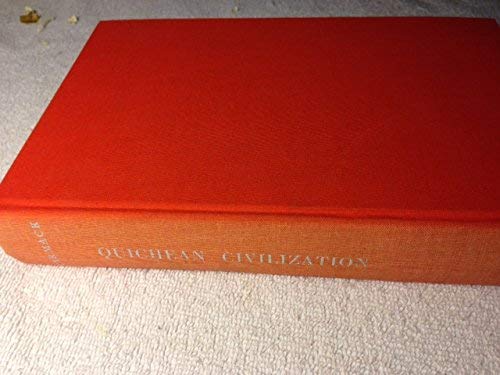 Beispielbild fr Quichean Civilization; The Ethnohistoric, Ethnographic, and Archaeological Sources, zum Verkauf von Wonder Book