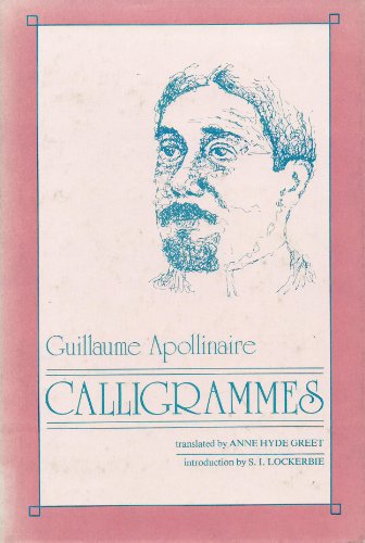 Calligrammes Poems of Peace and War (1913-1916)