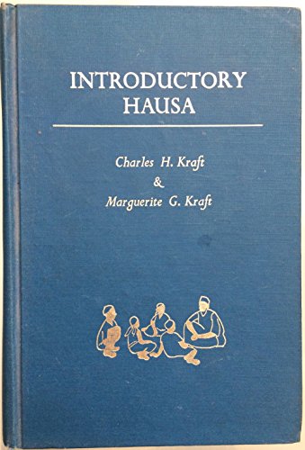 Introductory Hausa (9780520019881) by Charles H. Kraft; Marguerite G. Kraft