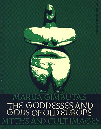 The gods and goddesses of Old Europe: 7000 to 3500 BC myths, legends and cult images (9780520019959) by Gimbutas, Marija AlseikaiteÌ‡